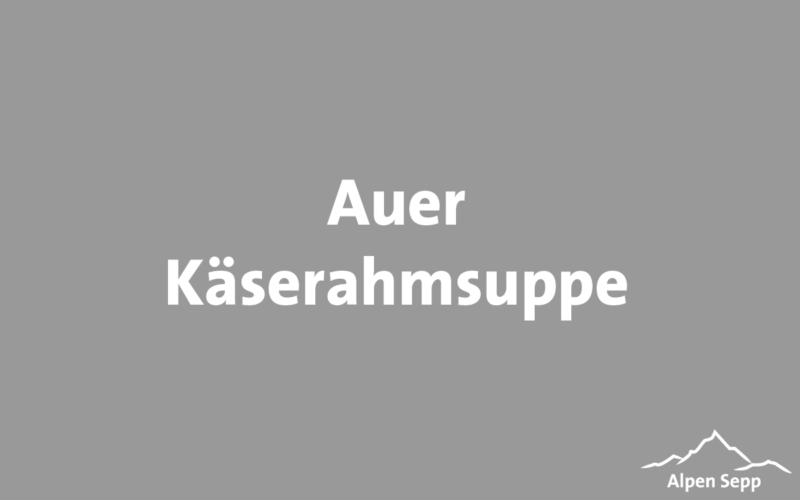 Auer Käsesrahmsuppe Rezept gross