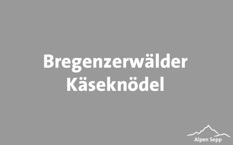 Bregenzerwälder Käseknödel Rezept gross