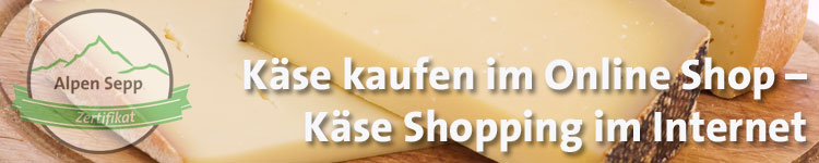 Käse kaufen im Internet im Käsewiki vom Alpen Sepp